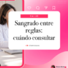 Sangrado entre reglas: cuándo consultar | Dra. Rosa Mora