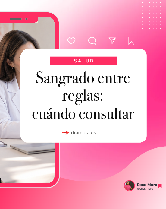 Sangrado entre reglas: cuándo consultar | Dra. Rosa Mora